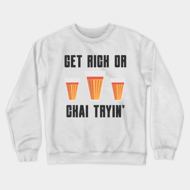 Funny Chai Meme Quote Crewneck Sweatshirt by TheVintageChaosCo.